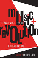 Music + Revolution: Greenwich Village in the 1960s (New Book)