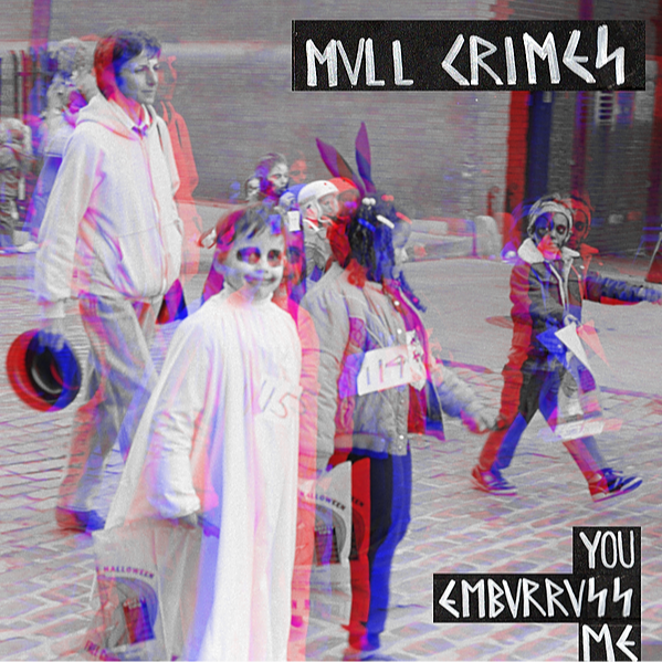 Mvll Crimes - You Embvrrvss Me (New Vinyl)