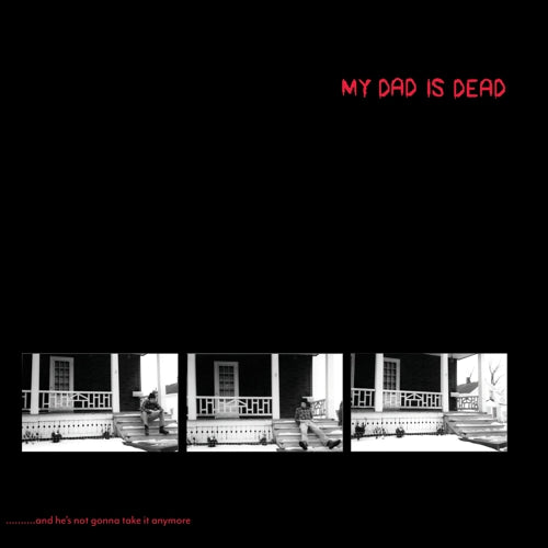 My Dad Is Dead - ...And He's Not Gonna Take It Anymore (New Vinyl)