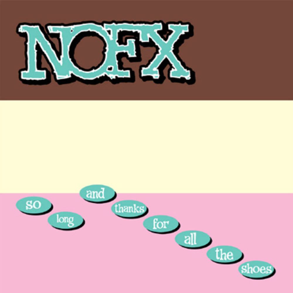 NOFX - So Long And Thanks For All The Shoes (New VInyl)