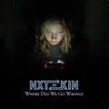NXTOFKIN - Where Did We Go Wrong? (New CD)