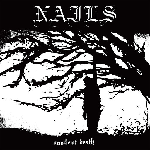 Nails - Unsilent Death (10th Annivaersary Edt.) (New Vinyl)