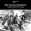 Nat Turner Rebellion - Laugh to Keep From Crying (New Vinyl)