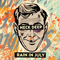 Neck Deep ‎– Rain In July / A History Of Bad Decisions (New Vinyl)