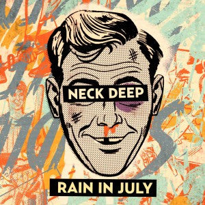 Neck Deep ‎– Rain In July / A History Of Bad Decisions (New Vinyl)