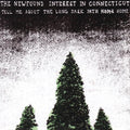 Newfound Interest In Connecticut - Tell Me About The Long Dark Path Home (2026 Repress) (New Vinyl)