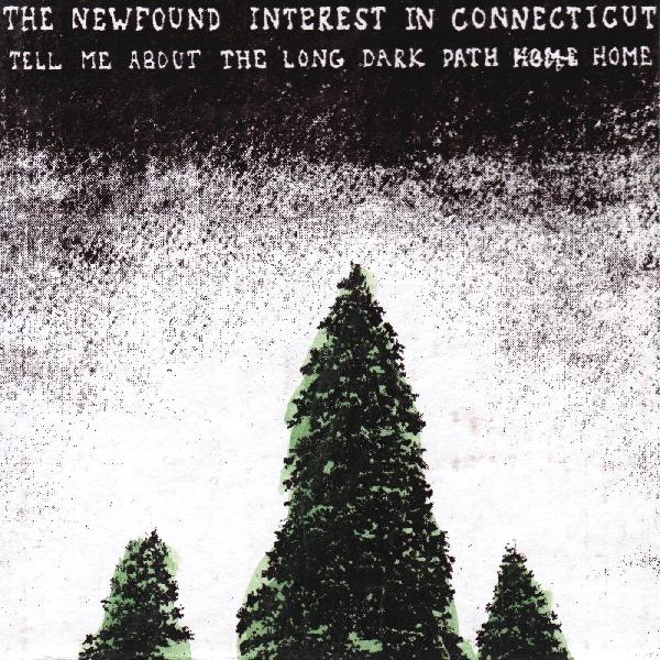 Newfound Interest In Connecticut - Tell Me About The Long Dark Path Home (2026 Repress) (New Vinyl)