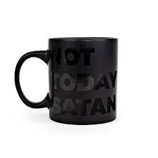 NoT Today Satan Mug