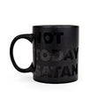 NoT Today Satan Mug