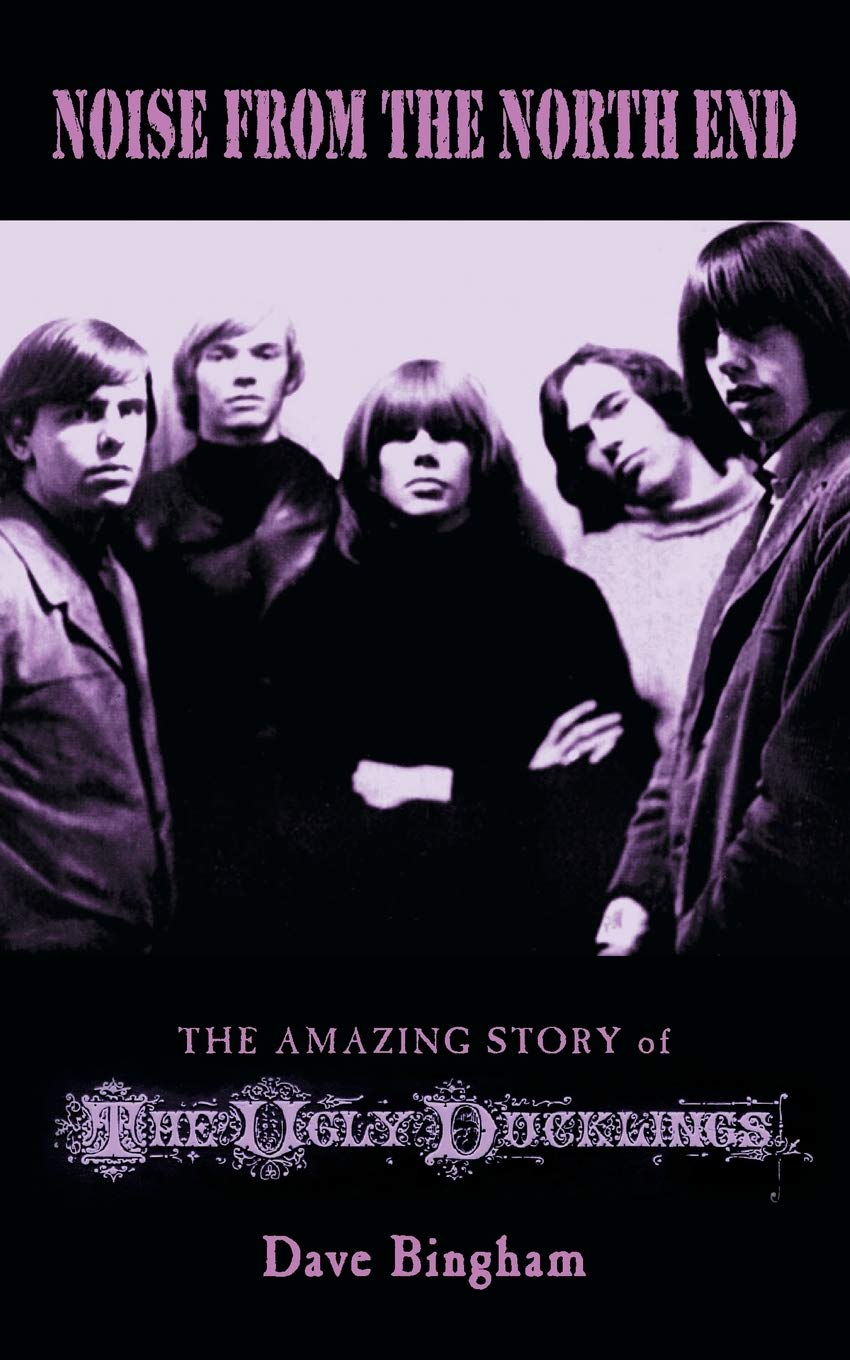 Noise From the North End - The Amazing Story of The Ugly Ducklings (New Book)