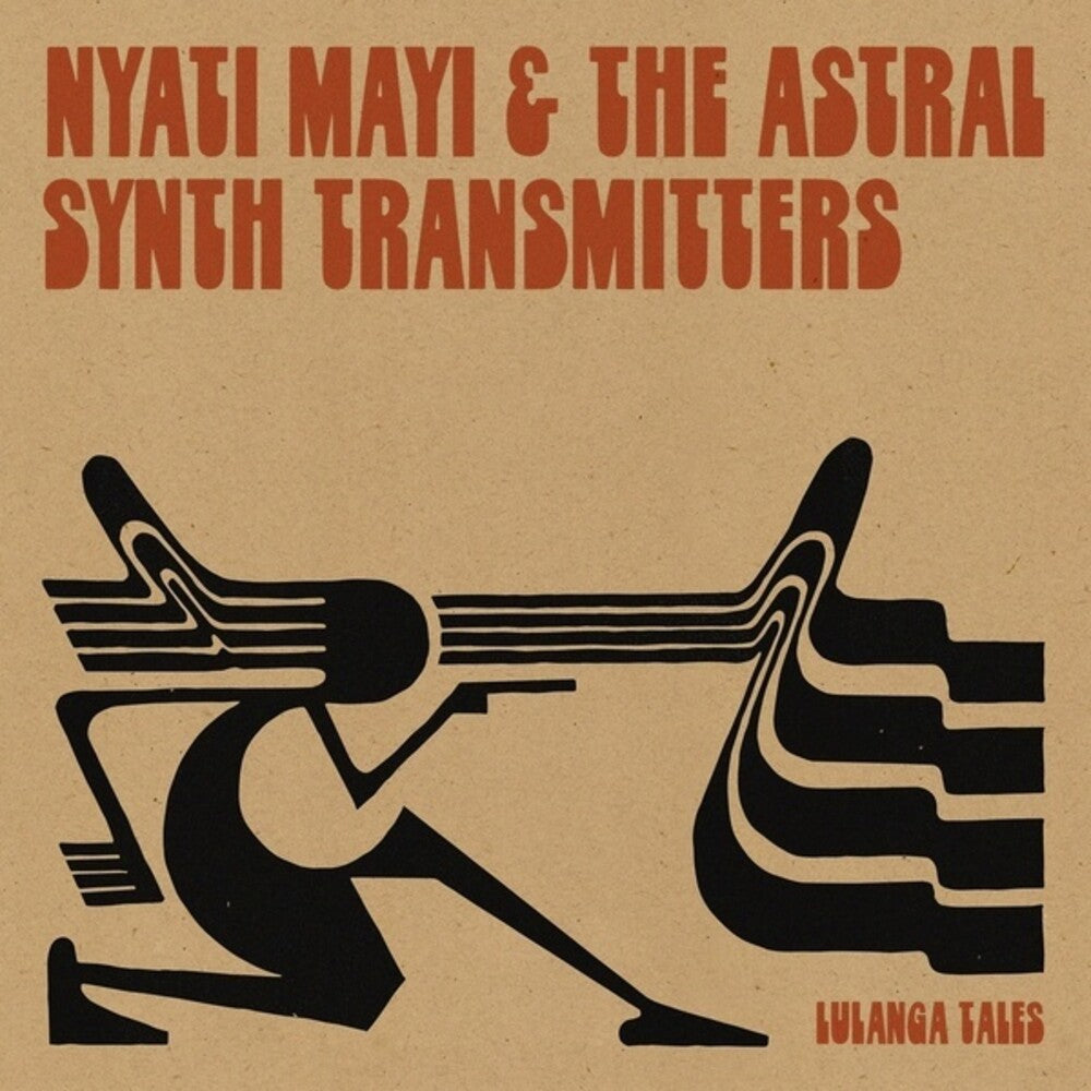 Nyati Mayi & The Astral Synth Transmitters - Lulanga Tales (New Vinyl)
