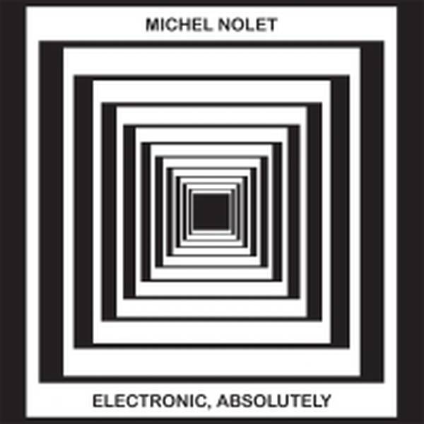 Michel-nolet-electronic-absolutely-new-vinyl