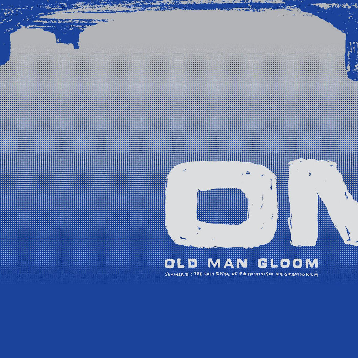 Old Man Gloom - Seminar II: The Holy Rites Of Primitivism Regressionism (2LP) (New Vinyl)