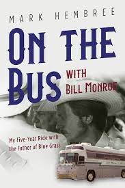 On the Bus with Bill Monroe (New Book)