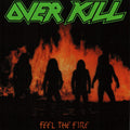 Overkill - Feel The Fire (Gatefold) (New Vinyl)