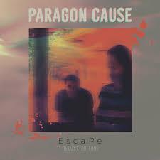 Paragon Cause - Escape (New Vinyl)
