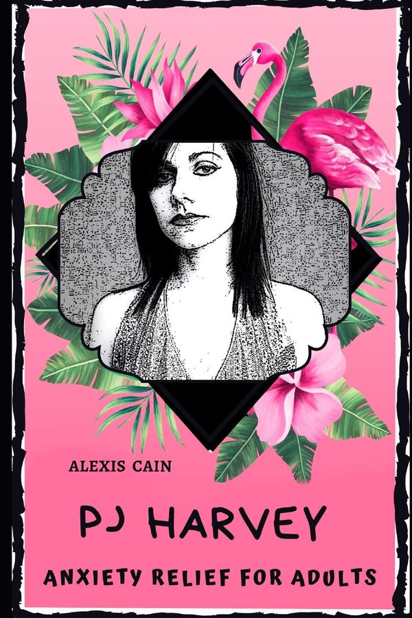 PJ Harvey - Anxiety Relief For Adults (Coloring Book)