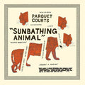 Parquet Courts - Sunbathing Animal (2025 Reissue) (New Vinyl)