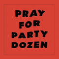 Party Dozen - Pray for Party Dozen (New Vinyl) (Red Vinyl)