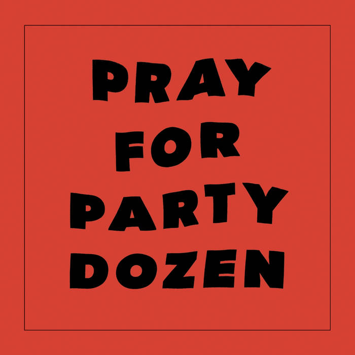 Party Dozen - Pray for Party Dozen (New Vinyl) (Red Vinyl)
