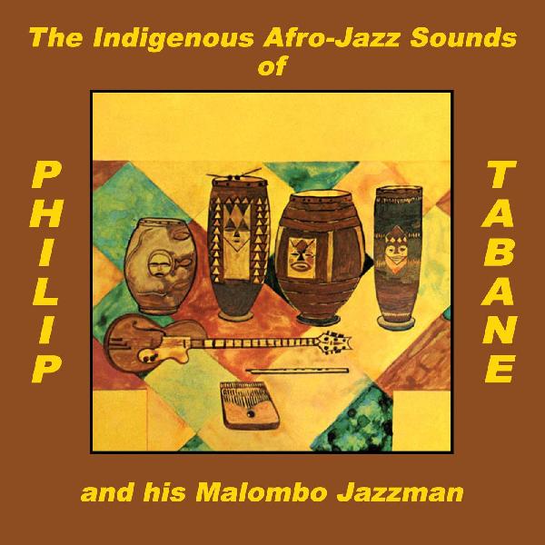Philip Tabane & His Malombo Jazzman - The Indigenous Afro-Jazz Sounds Of (New Vinyl)