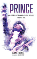 Prince - and The Purple Rain Era Studio Sessions 1983 and 1984 (New Book)