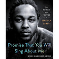Promise That You Will Sing About Me - Kendrick Lamar (New Book)