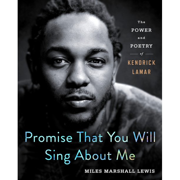 Promise That You Will Sing About Me - Kendrick Lamar (New Book)