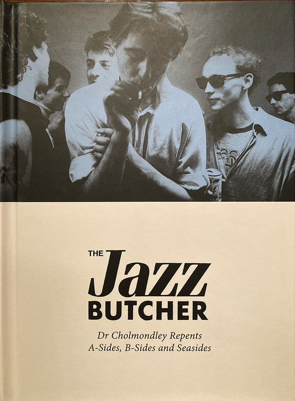 The Jazz Butcher - Dr Cholmondley Repents: A-Sides, B-Sides and Seasides (New CD)