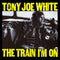 Tony Joe White – The Train I'm On (New CD)