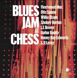 Fleetwood Mac, Otis Spann, Willie Dixon, Shakey Horton, J.T. Brown, Guitar Buddy, Honey Boy Edwards, S.P. Leary – Blues Jam At Chess (Pure Pleasure) (New Vinyl)
