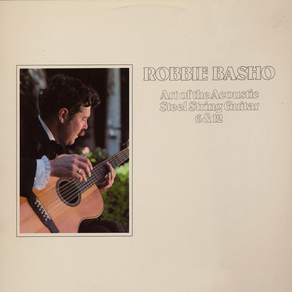 Robbie Basho - Art of the Acoustic Steel String Guitar 6 & 12 (New Vinyl)