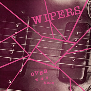 Wipers - Over the Edge (New Vinyl)