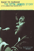 Rage To Survive - The Etta James Story (New Book)