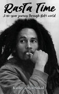 Rasta Time: A 40 Year Journey Through Bob's World (New Book)
