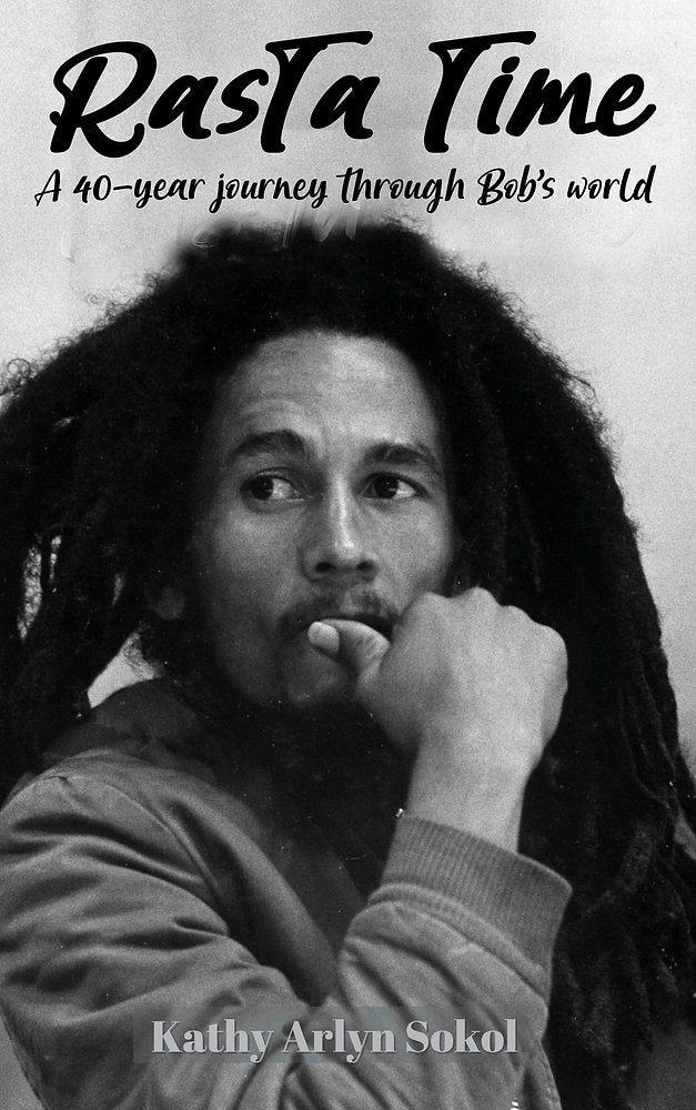 Rasta Time: A 40 Year Journey Through Bob's World (New Book)