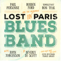 Robben Ford, Ron Thal, Paul Personne - Lost In Paris Blues Band (New Vinyl)
