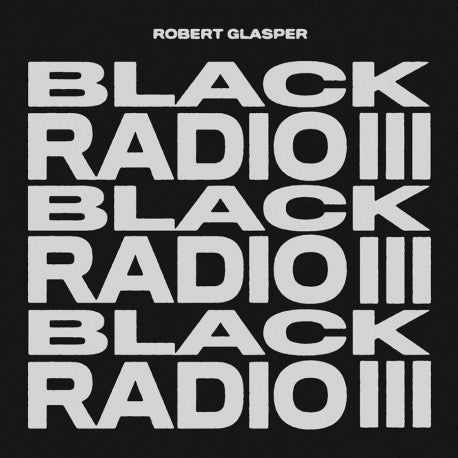 Robert Glasper - Black Radio III (New CD)