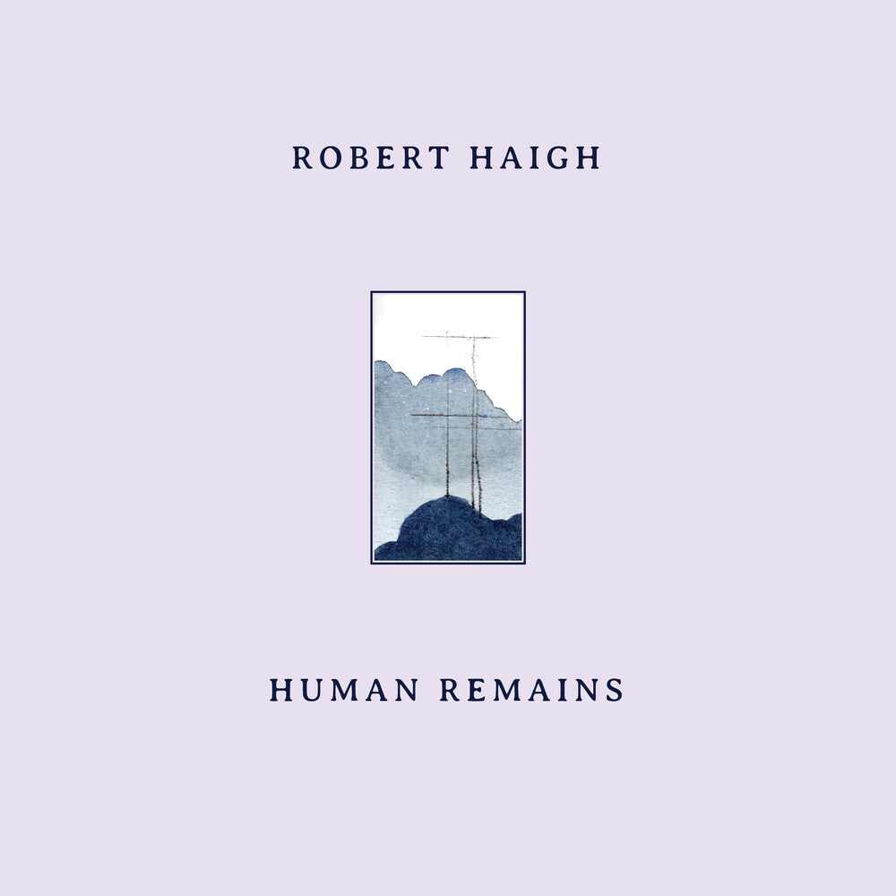 Robert Haigh - Human Remains (New Vinyl)