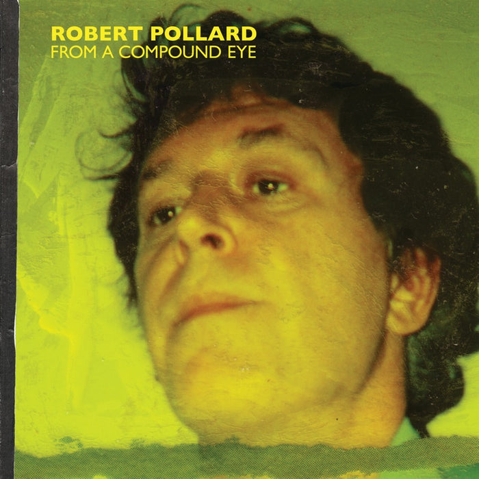 Robert Pollard - From A Compound Eye (New Vinyl)