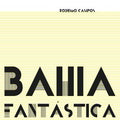 Rodrigo Campos - Bahia Fantastica (New Vinyl)