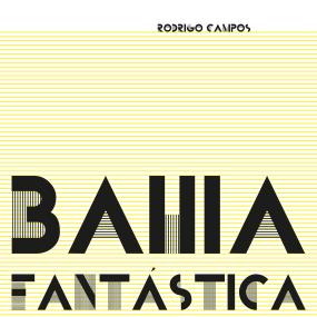 Rodrigo Campos - Bahia Fantastica (New Vinyl)