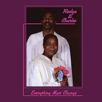 Roslyn & Charles - Everything Must Change (New Vinyl)
