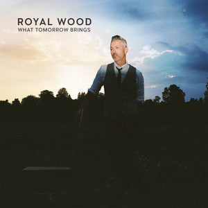 Royal Wood - What Tomorrow Brings (New CD)
