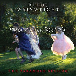 Rufus Wainwright - Unfollow the Rules (The Paramour Sessions) (New Vinyl)