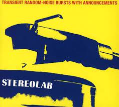 Stereolab-transient-random-noise-bursts-new-cd