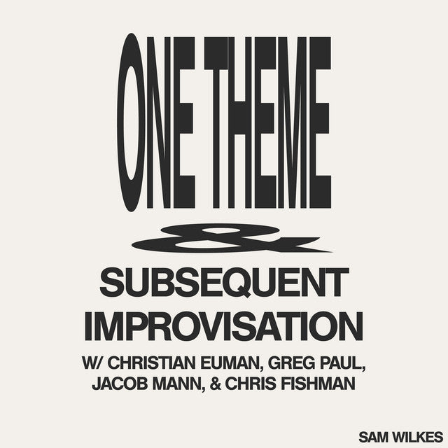 Sam Wilkes - One Theme & Subsequent Improvisation (New CD)