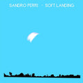 Sandro-perri-soft-landing-new-vinyl