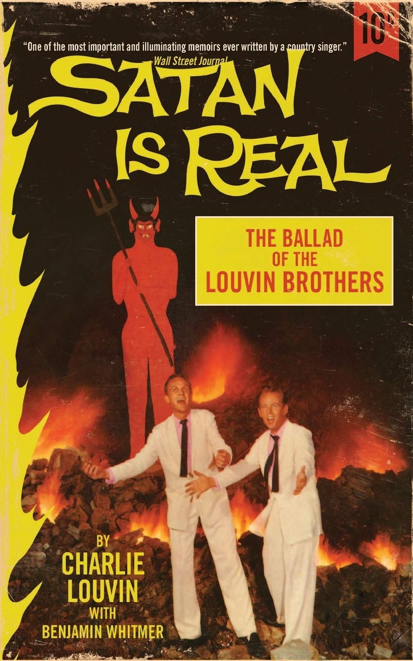 Satan Is Real - the Ballad of the Louvin Brothers (New Book)