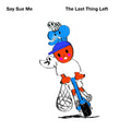 Say Sue Me - The Last Thing Left (New CD)